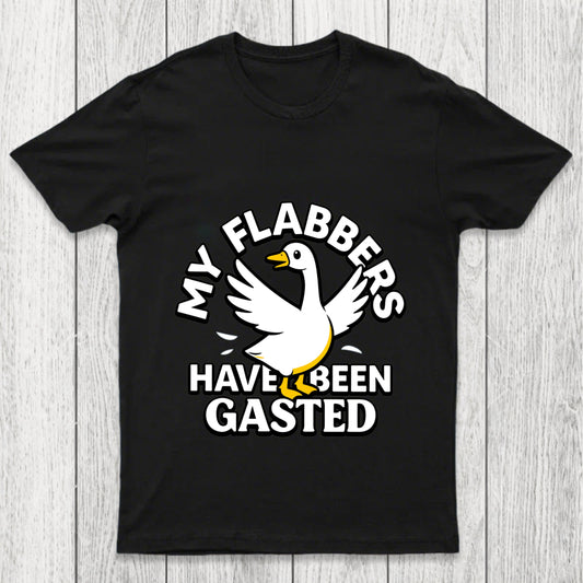 My Flabbers Have Been Gasted Chicluma T Shirt