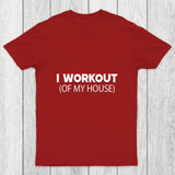 Workout Of My House Chicluma T Shirt