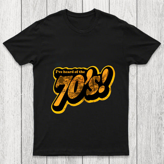 I'Ve Heard Of The 70'S Chicluma T Shirt