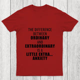 The Difference Between Ordinary And Extraordinary Chicluma T Shirt