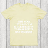 To Make Better Bad Decisions Chicluma T Shirt