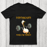 Everything Hurts And Im Tired Chicluma T Shirt