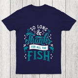 So Long And Thanks Chicluma T Shirt