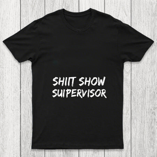 Shit Show Superrisor Chicluma T Shirt