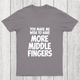You Make Me Wish To Have More Middle Fingers Chicluma T Shirt