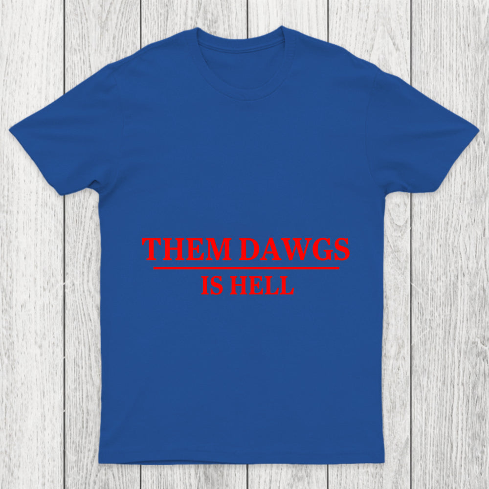 Them Dawgs Is Hell Chicluma T Shirt