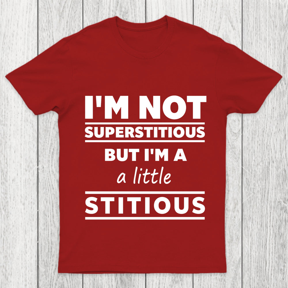 I'M A Little Stitious Chicluma T Shirt