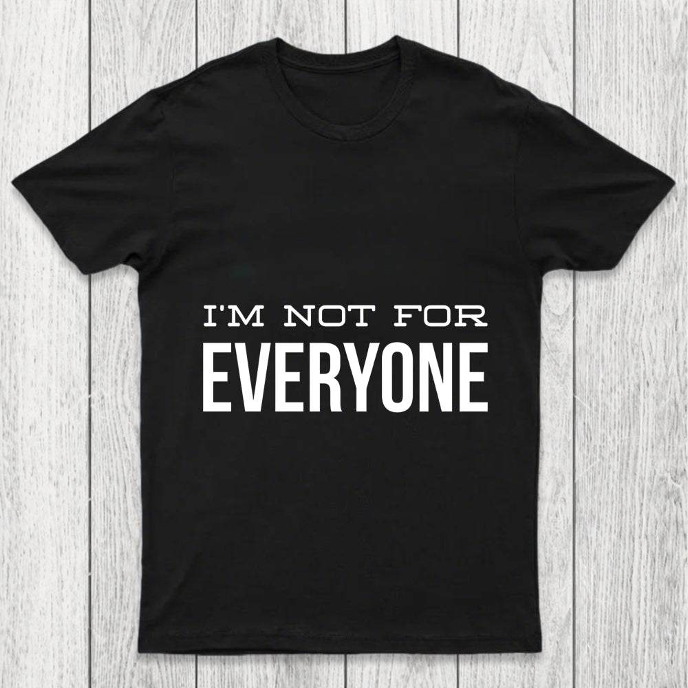 I'M Not For Everyone Chicluma T Shirt