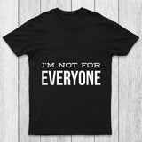 I'M Not For Everyone Chicluma T Shirt