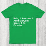 Being A Functional Adult Chicluma T Shirt