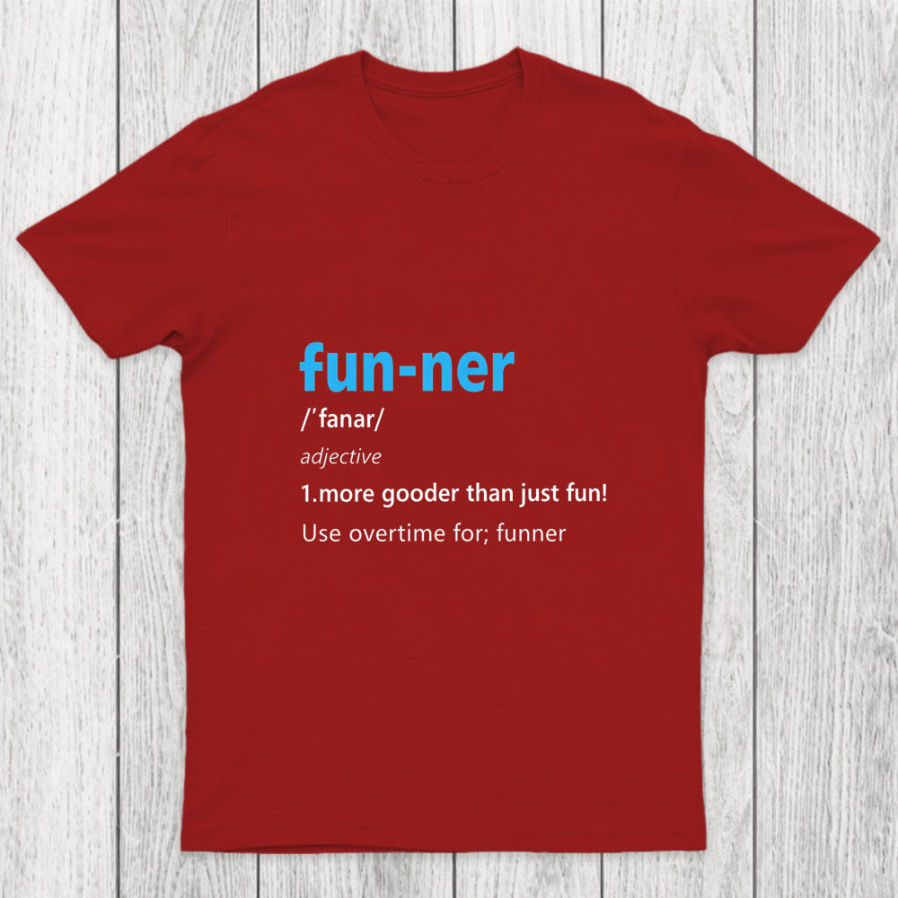More Gooder Than Just Fun Chicluma T Shirt