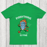 Everything Is Fine Trash Fire Chicluma T Shirt
