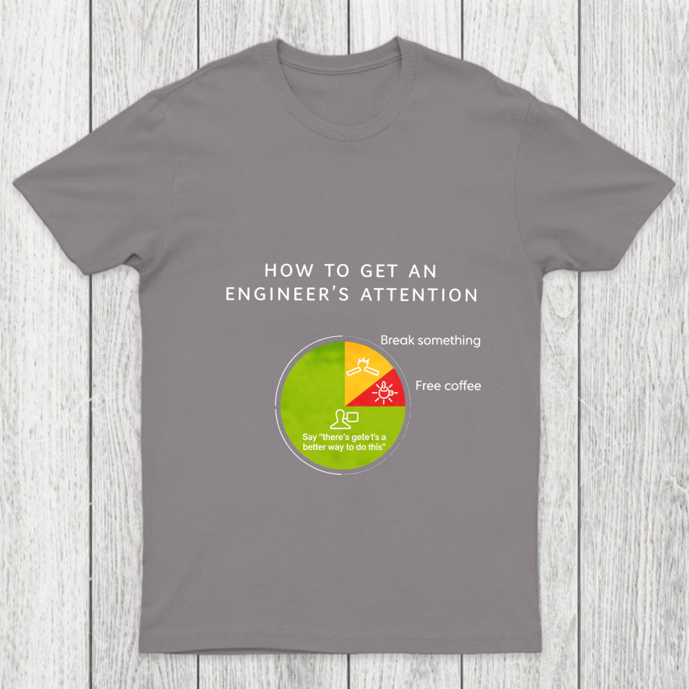 How To Get An Engineers Attention Chicluma T Shirt