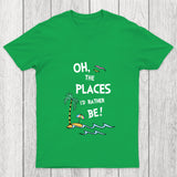 Oh The Places I'd Rather Be Chicluma T Shirt