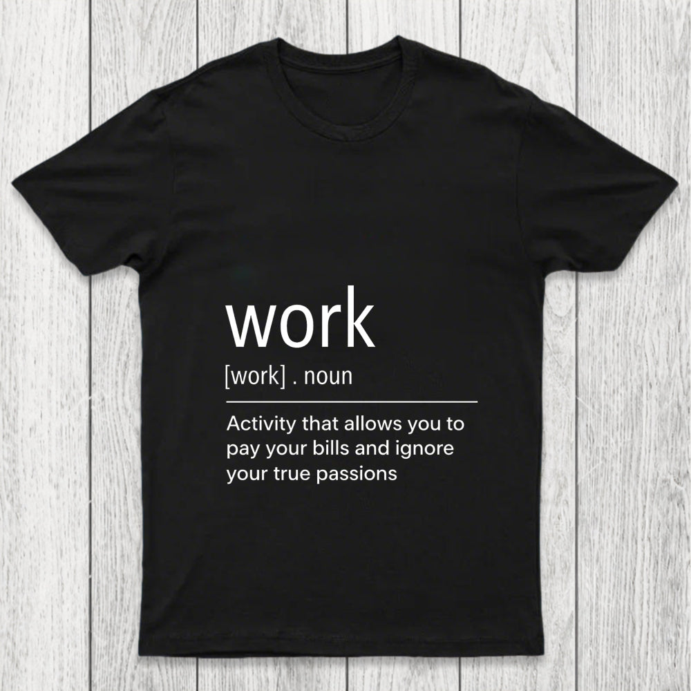 Work Definition Chicluma T Shirt
