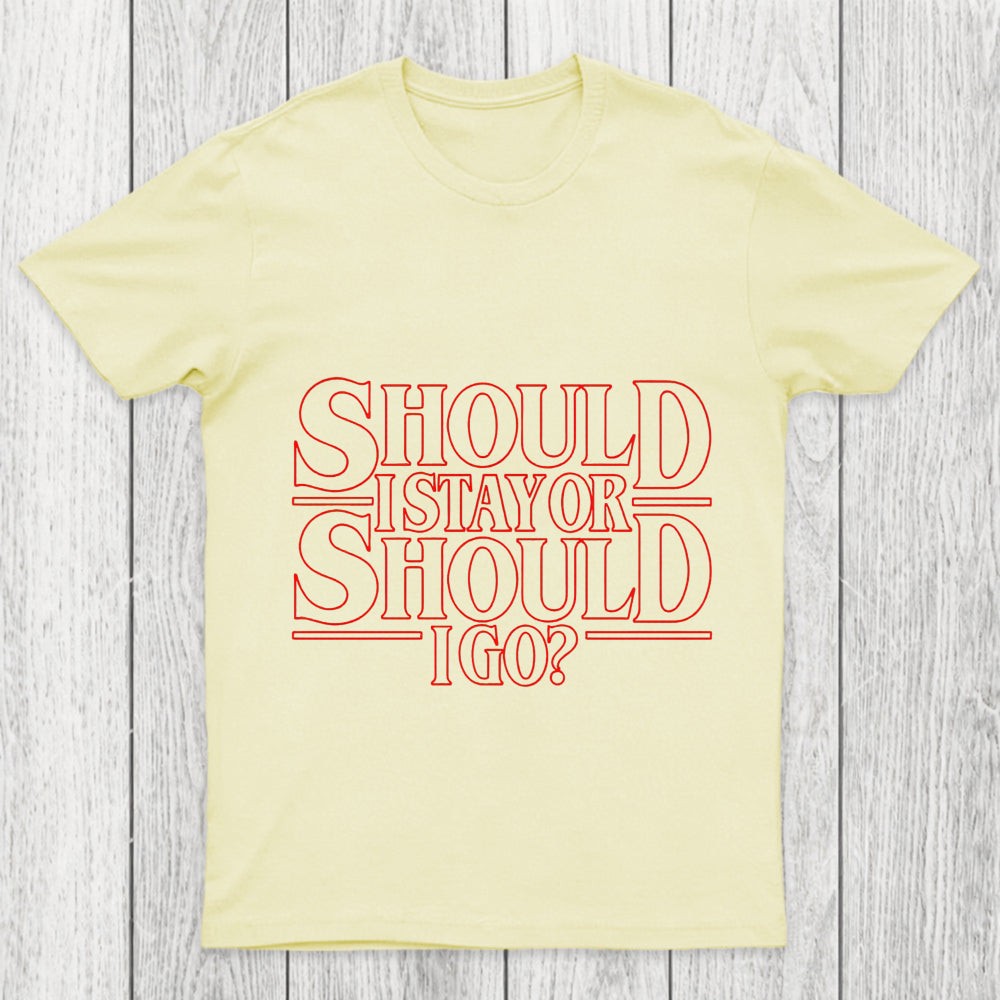 Should I Stay Or Should I Go Chicluma T Shirt