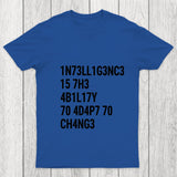 Intelligence Is The Ability To Adapt To Change Chicluma T Shirt