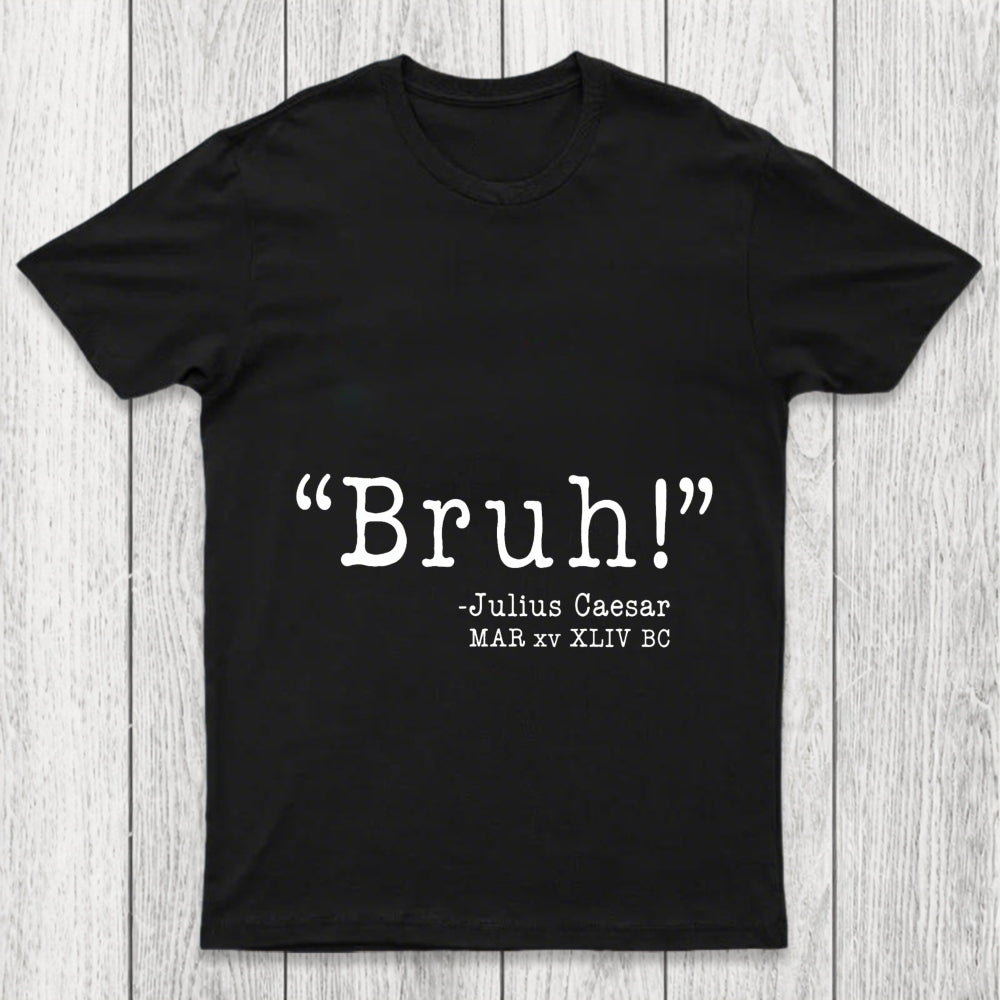 Bruh  Funny Chicluma T Shirt
