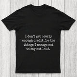 I Don T Get Nearly Enough Credit Chicluma T Shirt