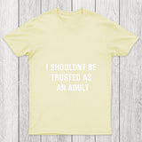 Trusted As An Adult Chicluma T Shirt
