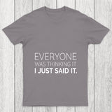 Everyone Was Thinking It I Just Said It Chicluma T Shirt