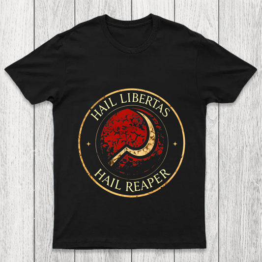 Hail Libertas Hail Reaper Chicluma T Shirt