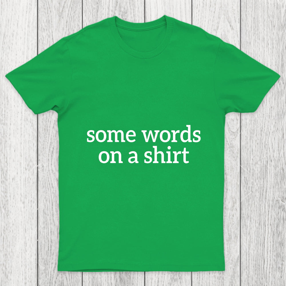 Some Words On A Shirt Chicluma T Shirt