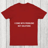 I Come With Problems Chicluma T Shirt