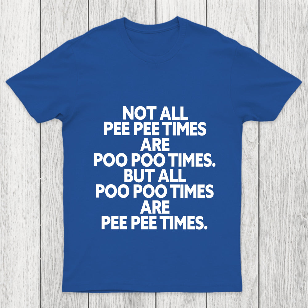 Pee Pee Poo Poo Times Chicluma T Shirt