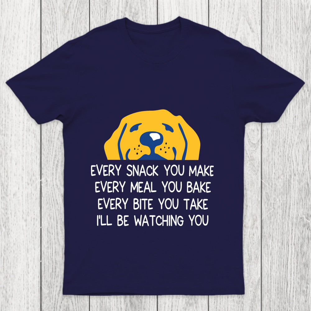 Every Snack You Make Chicluma T Shirt