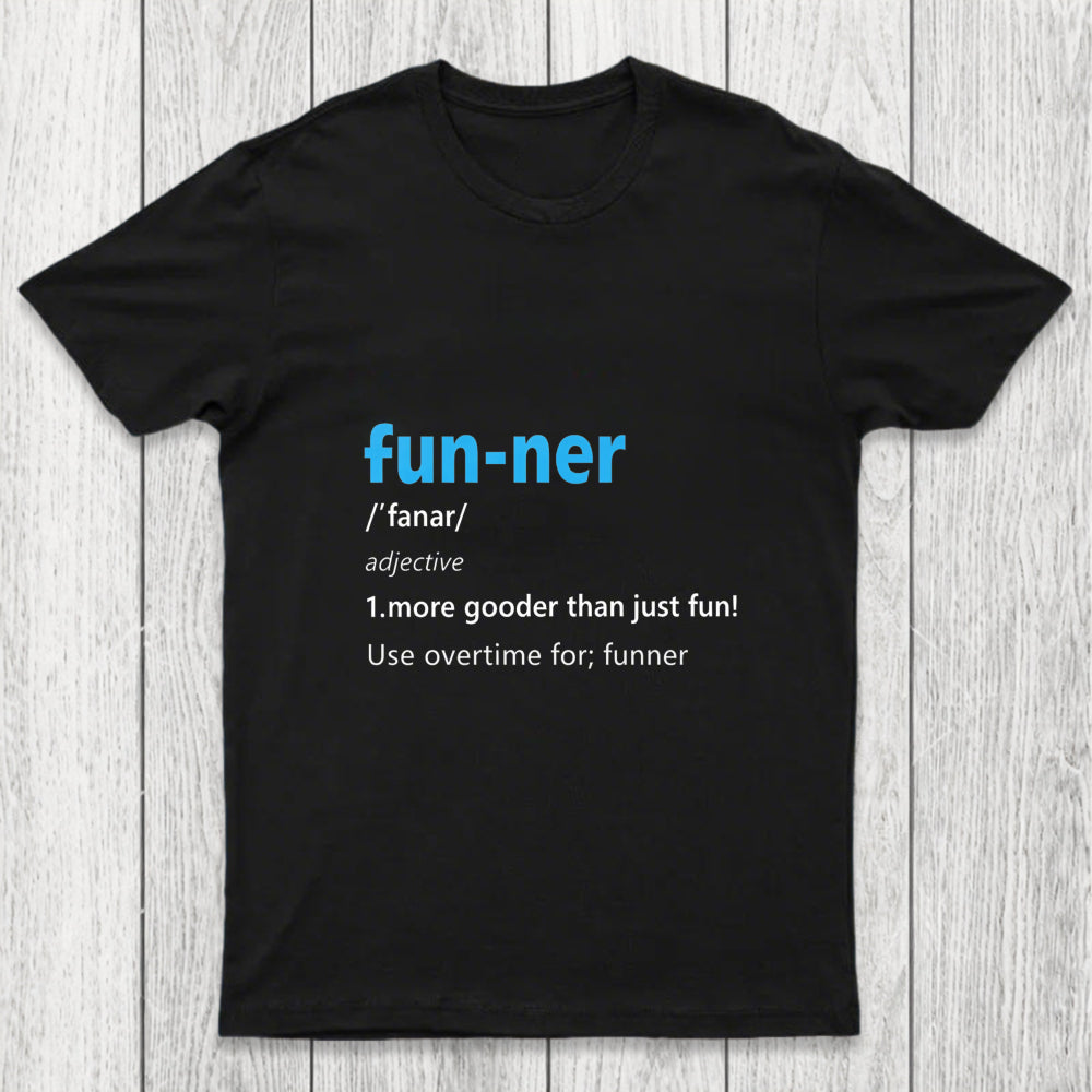 More Gooder Than Just Fun Chicluma T Shirt