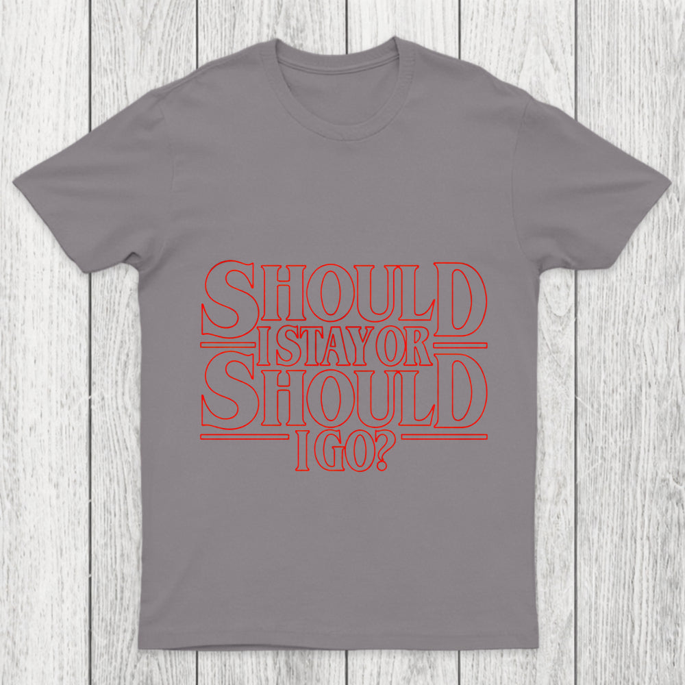 Should I Stay Or Should I Go Chicluma T Shirt