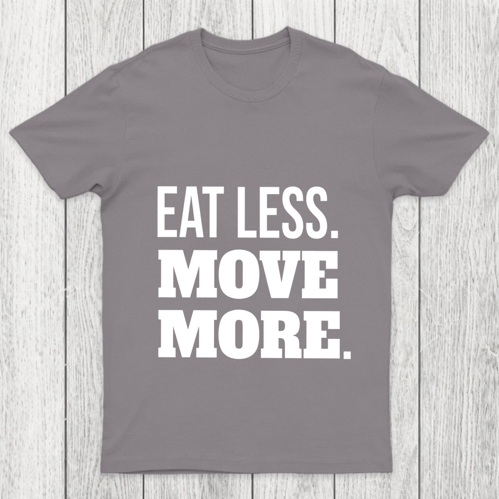 Eat Less Move More Chicluma T Shirt