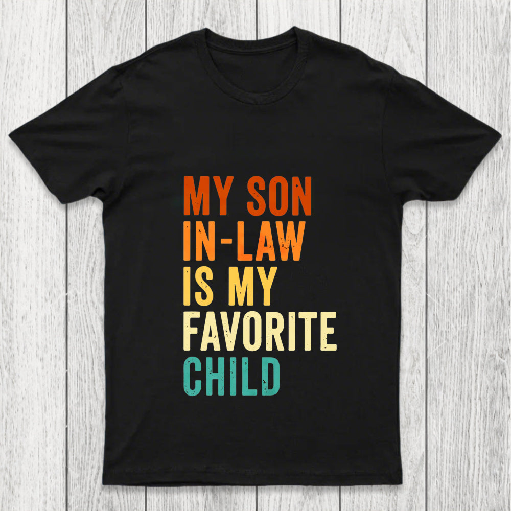 My Son In Law Is My Favorite Child Chicluma T Shirt