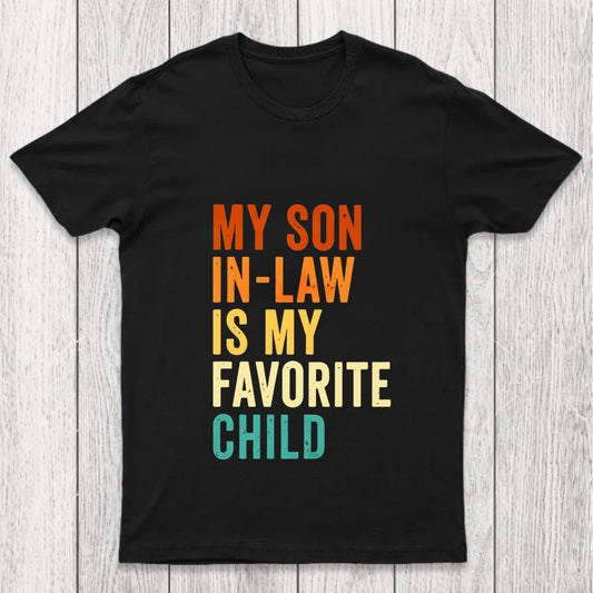My Son In Law Is My Favorite Child Chicluma T Shirt