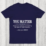 You Matter Chicluma T Shirt