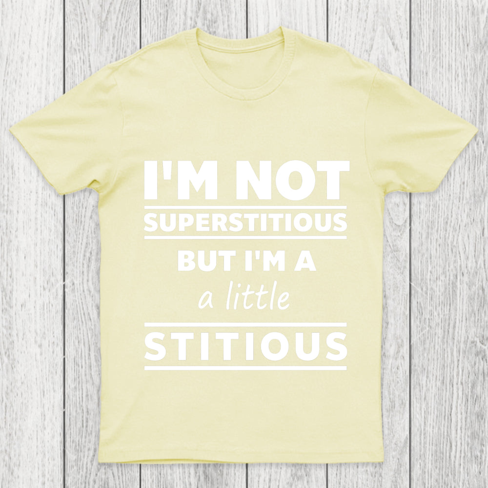 I'M A Little Stitious Chicluma T Shirt