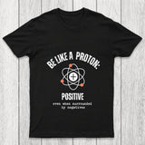 Be Like A Proton Chicluma T Shirt