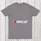 If You Ain't First You're Last Chicluma T Shirt