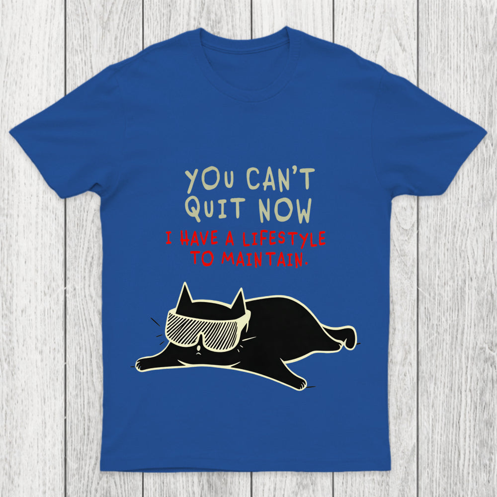 You Can't Quit Now Chicluma T Shirt