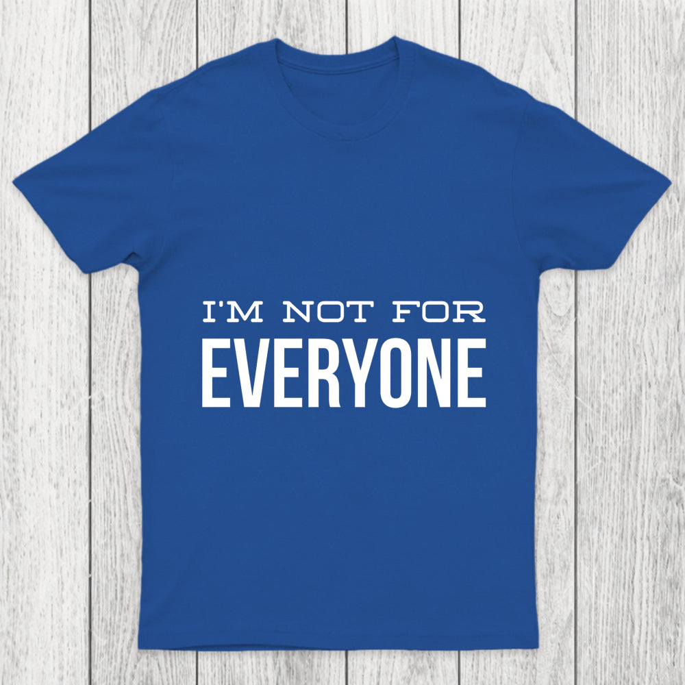 I'M Not For Everyone Chicluma T Shirt