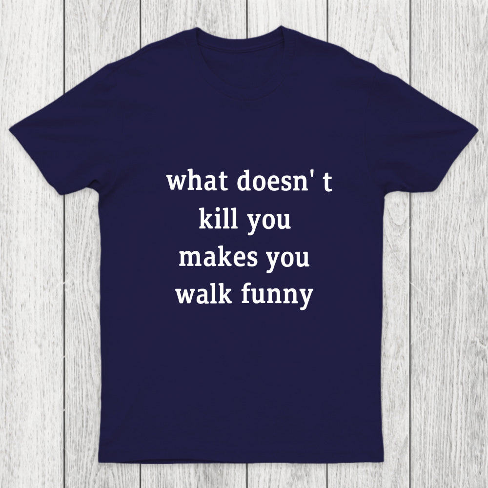 Walk Funny Chicluma T Shirt
