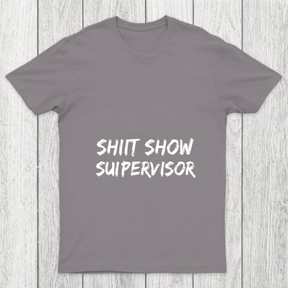 Shit Show Superrisor Chicluma T Shirt