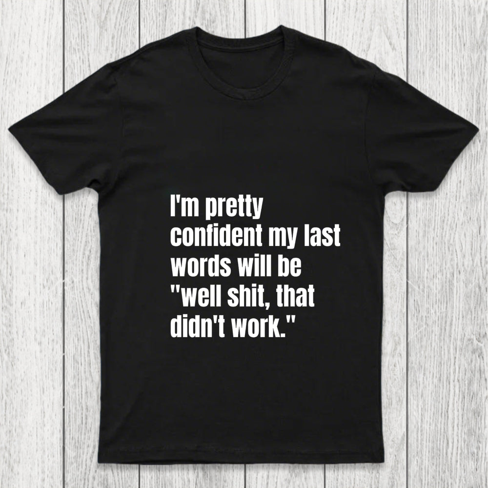 My Last Words Chicluma T Shirt