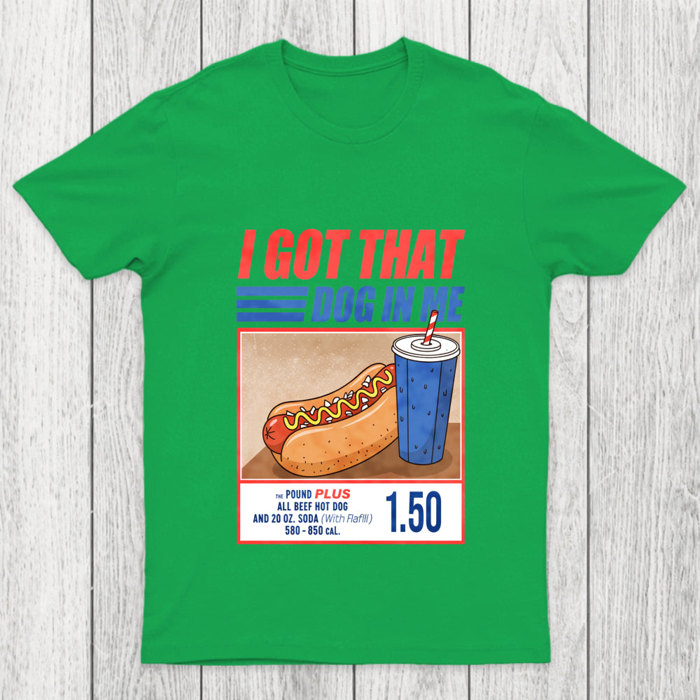 I Got That Dog In Me Chicluma T Shirt