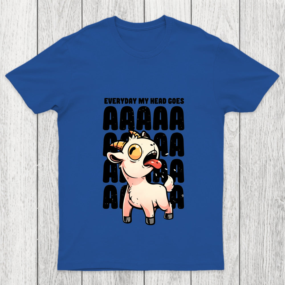 Everyday My Head Goes Aaaa Chicluma T Shirt