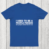 I Used To Be A People Person Chicluma T Shirt