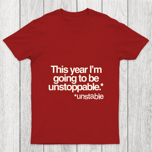 This Year I'M Going To Be Unstoppable Unstable Chicluma T Shirt
