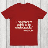 This Year I'M Going To Be Unstoppable Unstable Chicluma T Shirt