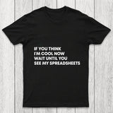 If You Think I'M Cool Now Wait Until You See My Spreadsheets Chicluma T Shirt